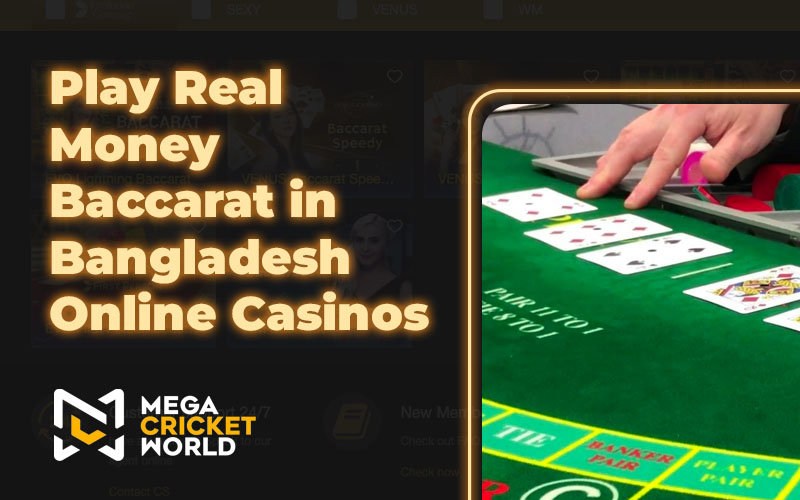 Play Real Money Baccarat in Bangladesh Online Casinos