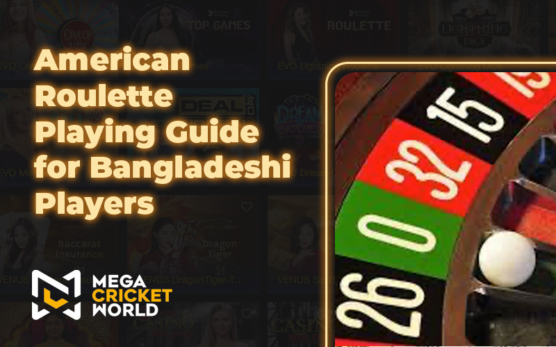 American Roulette Playing Guide for Bangladeshi Players