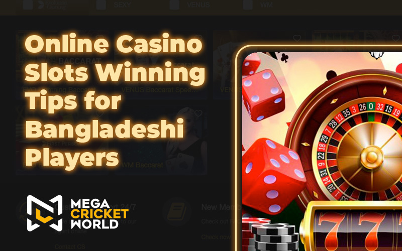 Online Casino Slots Winning Tips for Bangladeshi Players