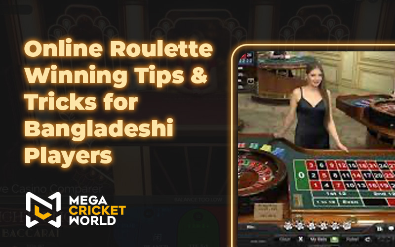 Online Roulette Winning Tips & Tricks for Bangladeshi Players