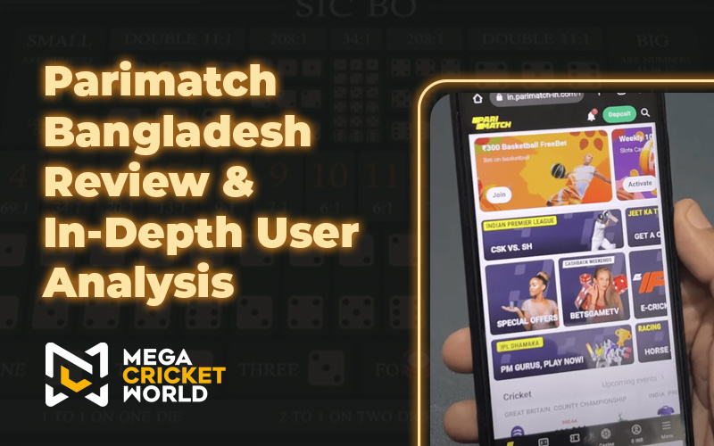 Parimatch Bangladesh Review & In-Depth User Analysis