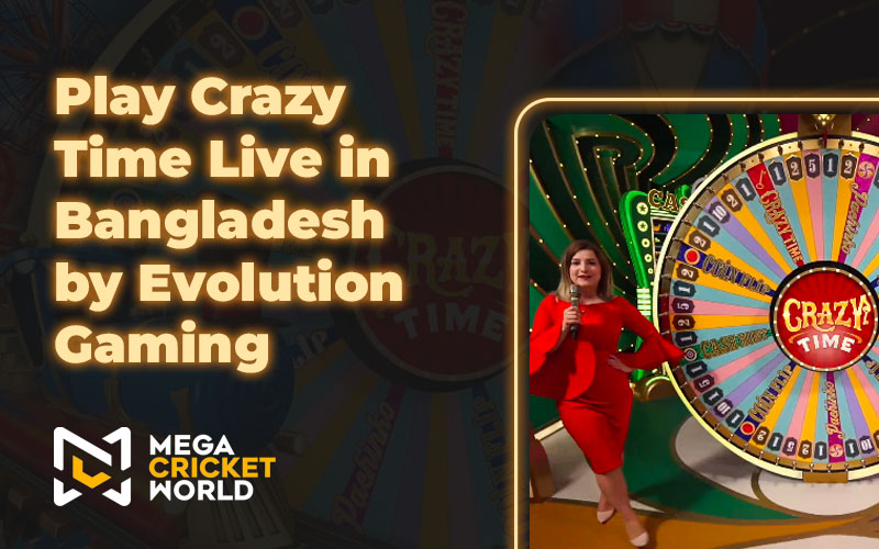 Play Crazy Time Live in Bangladesh by Evolution Gaming