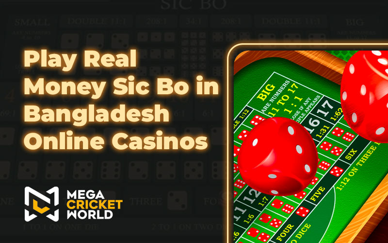 Play Real Money Sic Bo in Bangladesh Online Casinos
