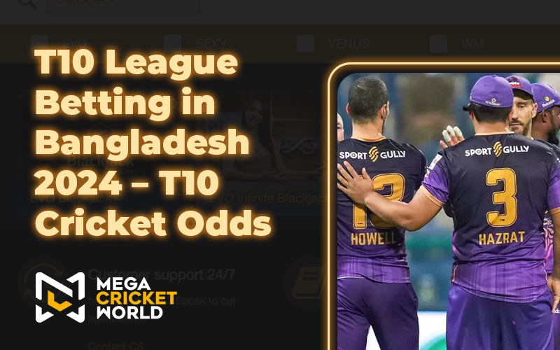 T10 League Betting in Bangladesh 2024 – T10 Cricket Odds