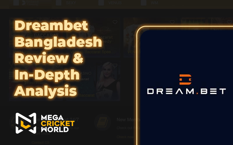 Dreambet Bangladesh Review & In-Depth Analysis