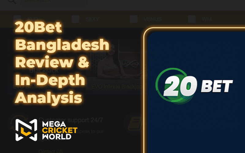 20Bet Bangladesh Review & In-Depth User Analysis