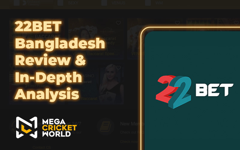 22BET Bangladesh Review & In-Depth Analysis
