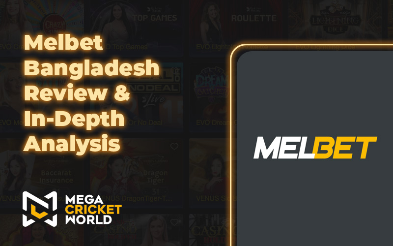 Melbet Bangladesh Review & In-Depth Analysis